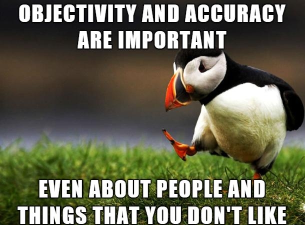 OBJECTIVITY AND ACCURACY ARE IMPORTANT EUEIl ABIIIT IEllllEANIl THINGS THAT YOU DONT LI
