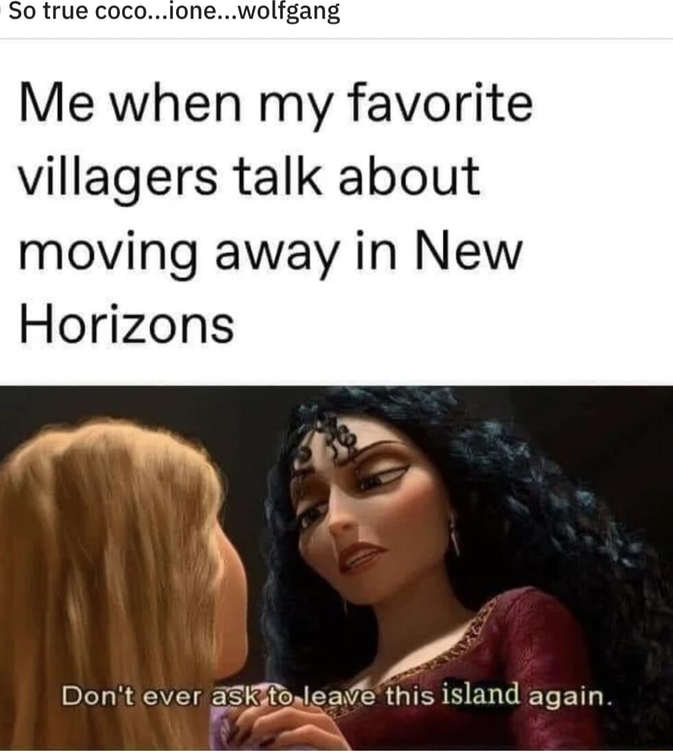 true cocoionewoligang Me when my favorite villagers talk about moving away in New Horizons Dont ever LCflr leafc GIESRENG T