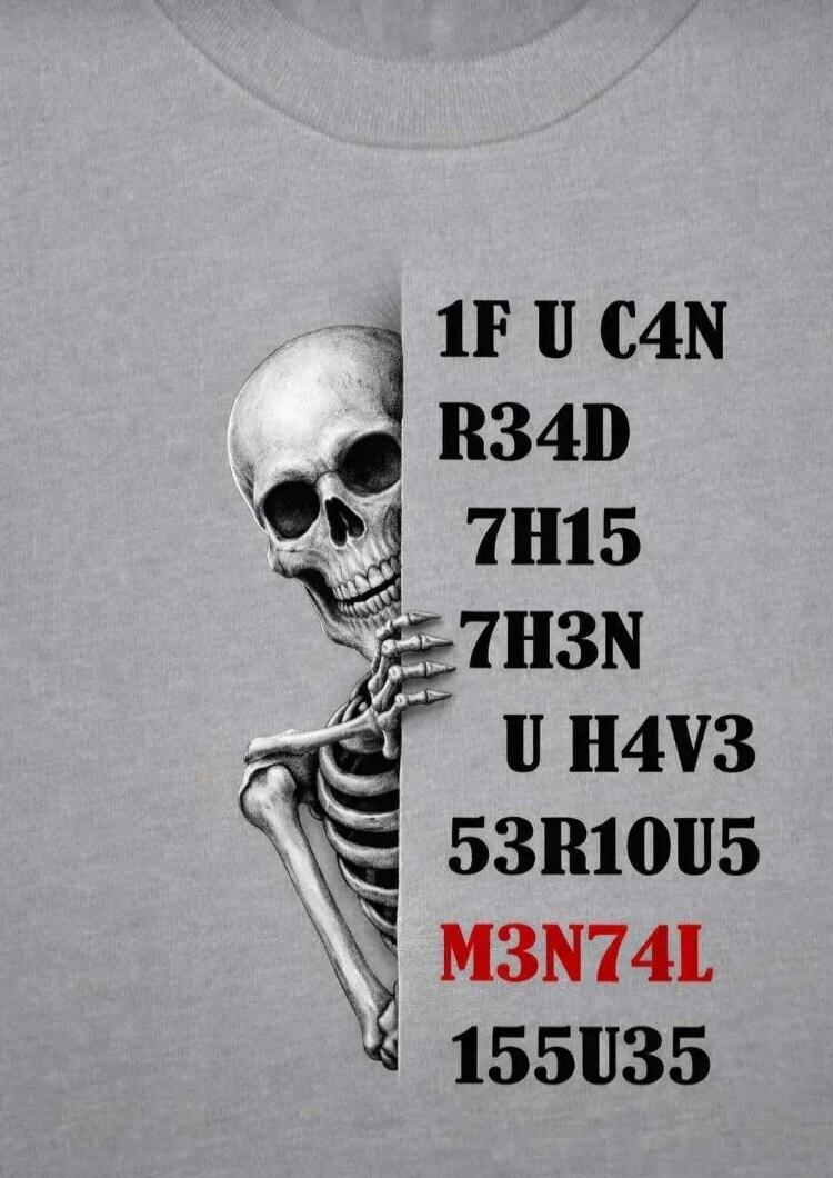 If you can read this, then you have serious mental issues.
