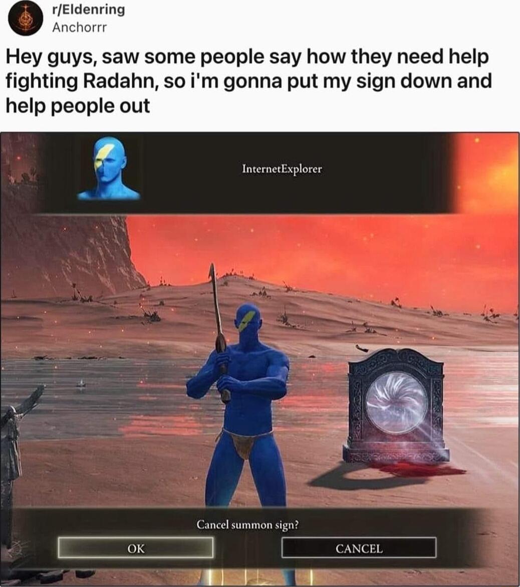 rfEldenring Hey guys saw some people say how they need help fighting Radahn so im gonna put my sign down and help people out