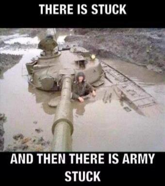 THERE IS STUCK AND THEN THERE IS ARMY STUCK