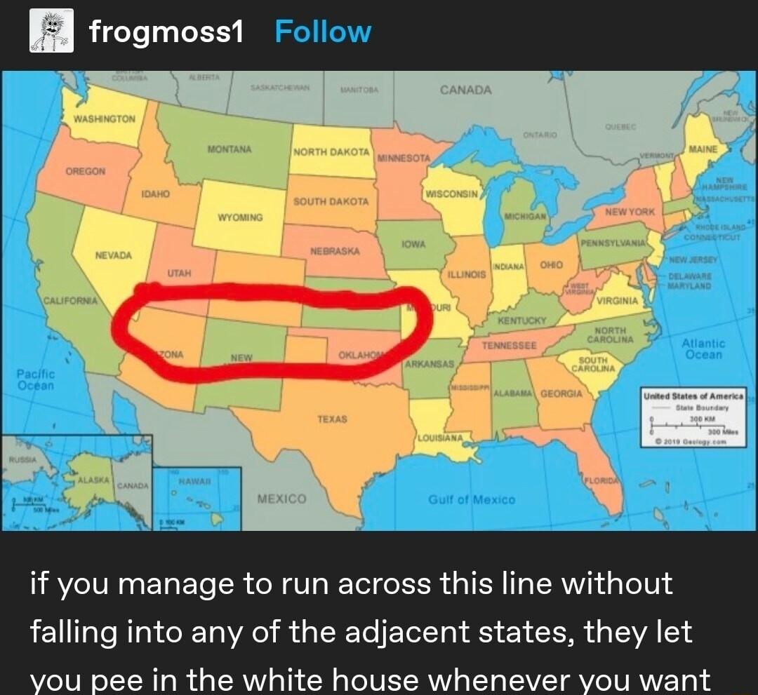 LICT T CER BRI if you manage to run across this line without LELGI RN CENAGR GEECEIER IS e CER VA1 ou pee in the white house whenever you want