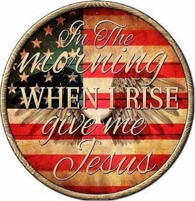 In The morning WHEN I RISE give me Jesus