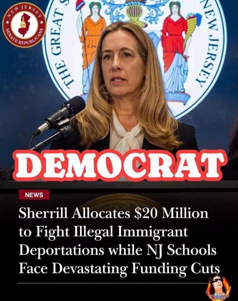 NEW JERSEY SENATE REPUBLICANS DEMOCRAT NEWS Sherrill Allocates $20 Million to Fight Illegal Immigrant Deportations while NJ Schools Face Devastating Funding Cuts