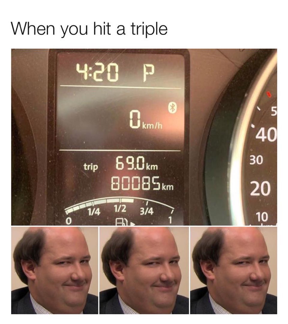 When you hit a triple 420 _P N Ukmh trip 6 98 km m oo8Skm m s V2 3 7 4