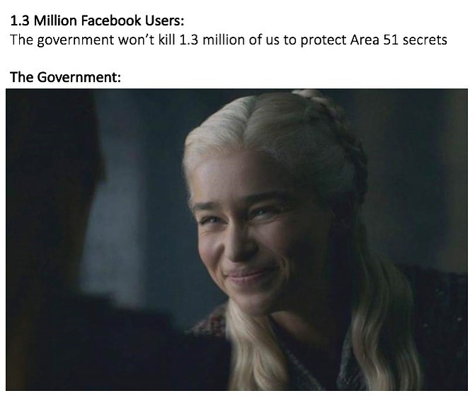 13 Million Facebook Users The government wont kill 13 million of us to protect Area 51 secrets The Government
