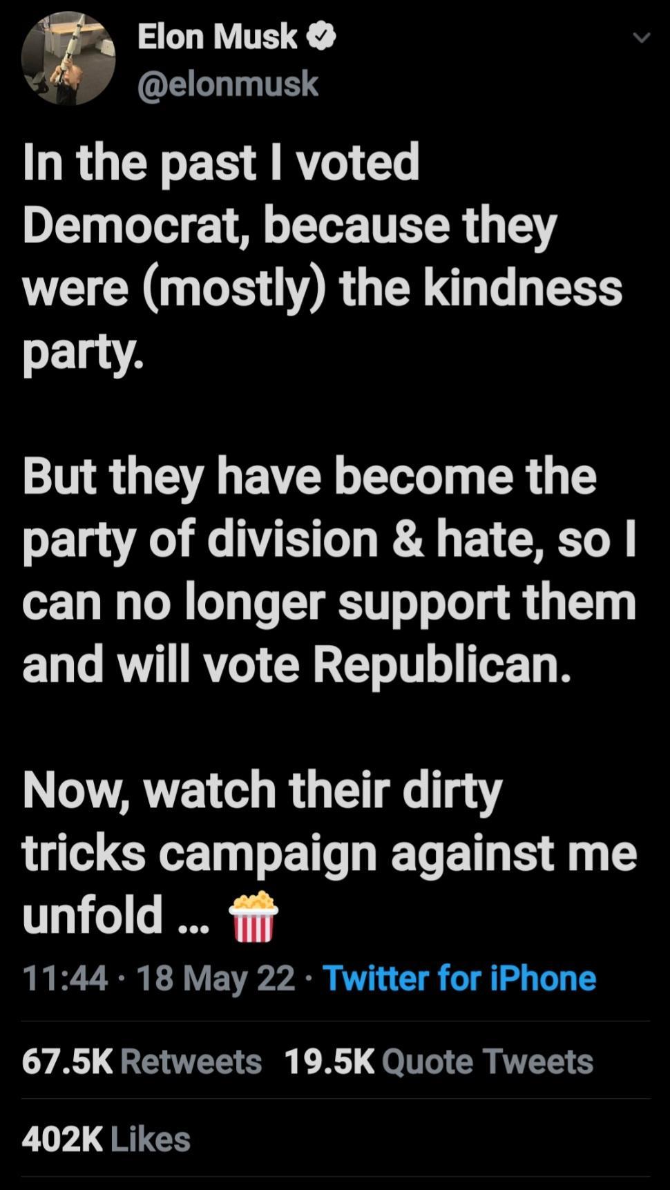 AT b ANOLILNTTE In the past voted DIy LoTel p M T Lo TR g 1YY were mostly the kindness party But they have become the party of division hate so can no longer support them and will vote Republican NQTVRWE el R i 11T e 154Y tricks campaign against me unfold ffft 1144 18 May 22 Twitter for iPhone YA GENEE G R N CRN T EE S iyl 4RUIGH