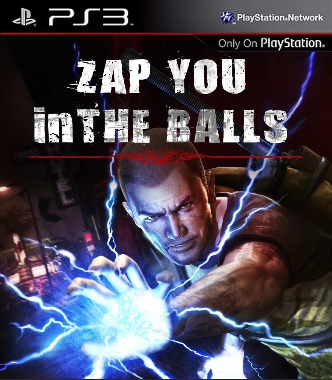 L Ir3 r_PlayStationNetwork Only On PlayStation ZAP YOU INTHE BALLS