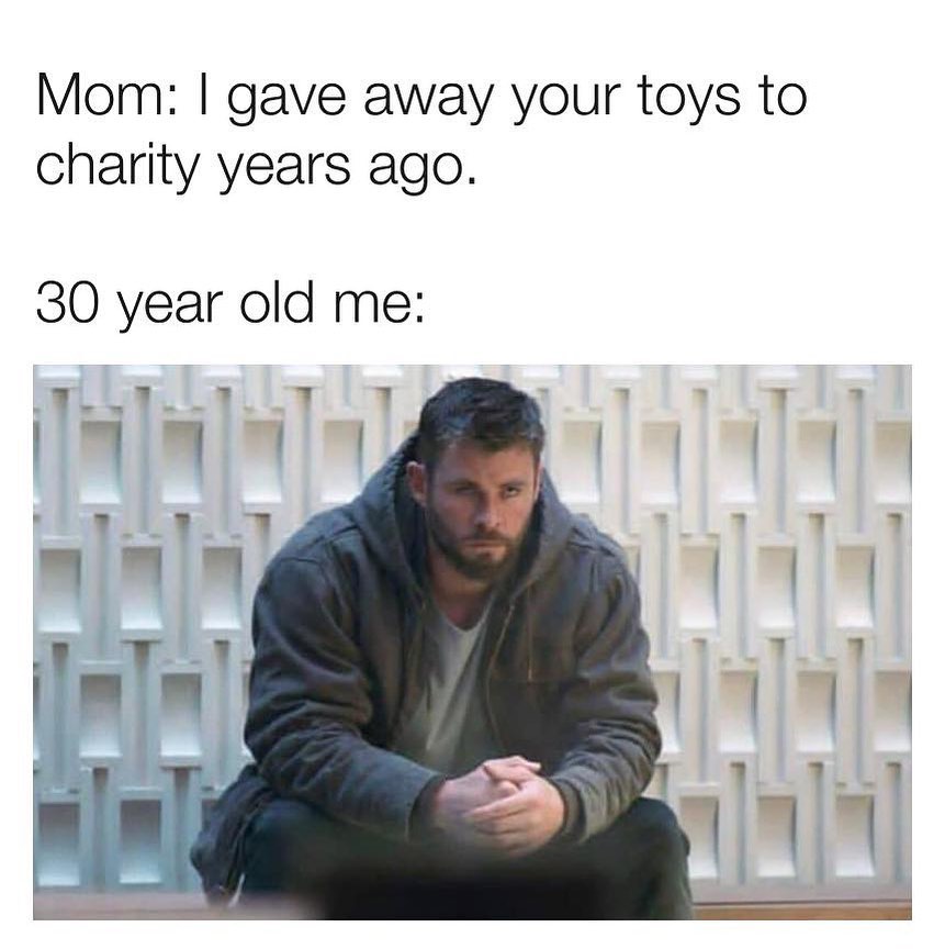 Mom gave away your toys to charity years ago 30 year old me BLUR LY ML TL TR AR qvvqw p 71 ll iTmm EIL P itlaily L Akl