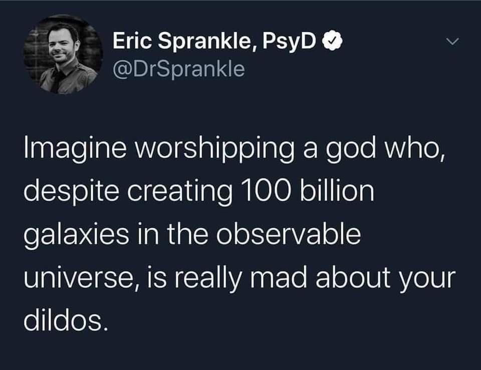 y a Eric Sprankle PsyD 1 DrSprankle ngFeTelalRVeIglloeale kYo ole Aale despite creating 100 billion galaxies in the observable VVEIESEARNCE A FlelolelU Y olU dildos