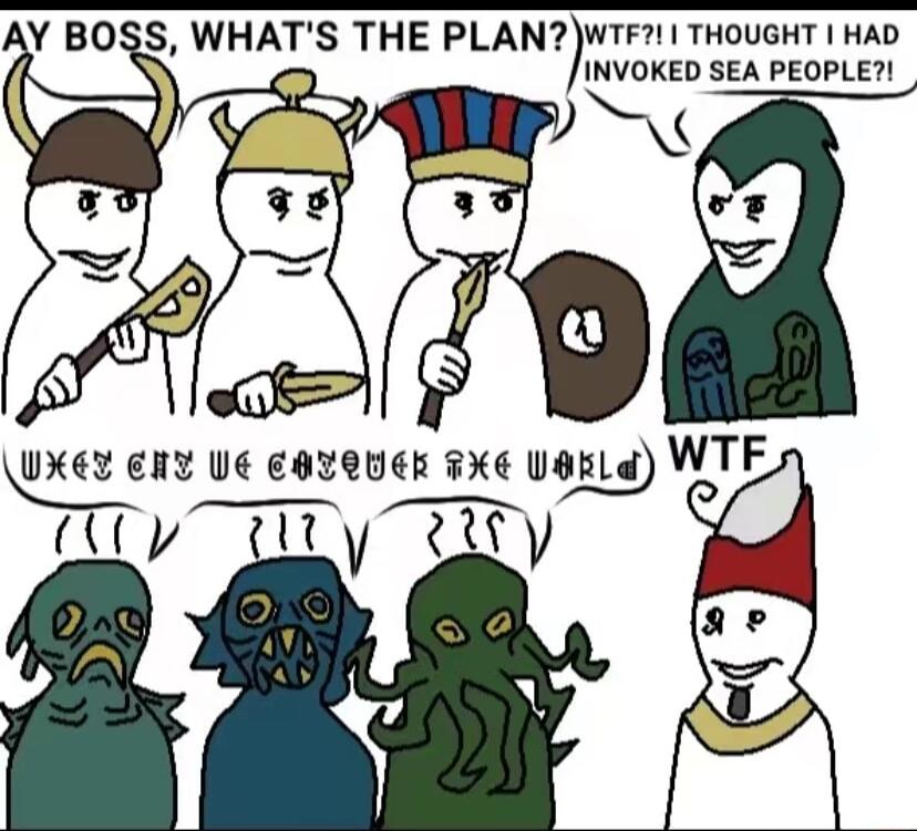 Y BOSS WHATS THE PLANWTF THOUGHT HAD INVQKED SEA PEOPLE