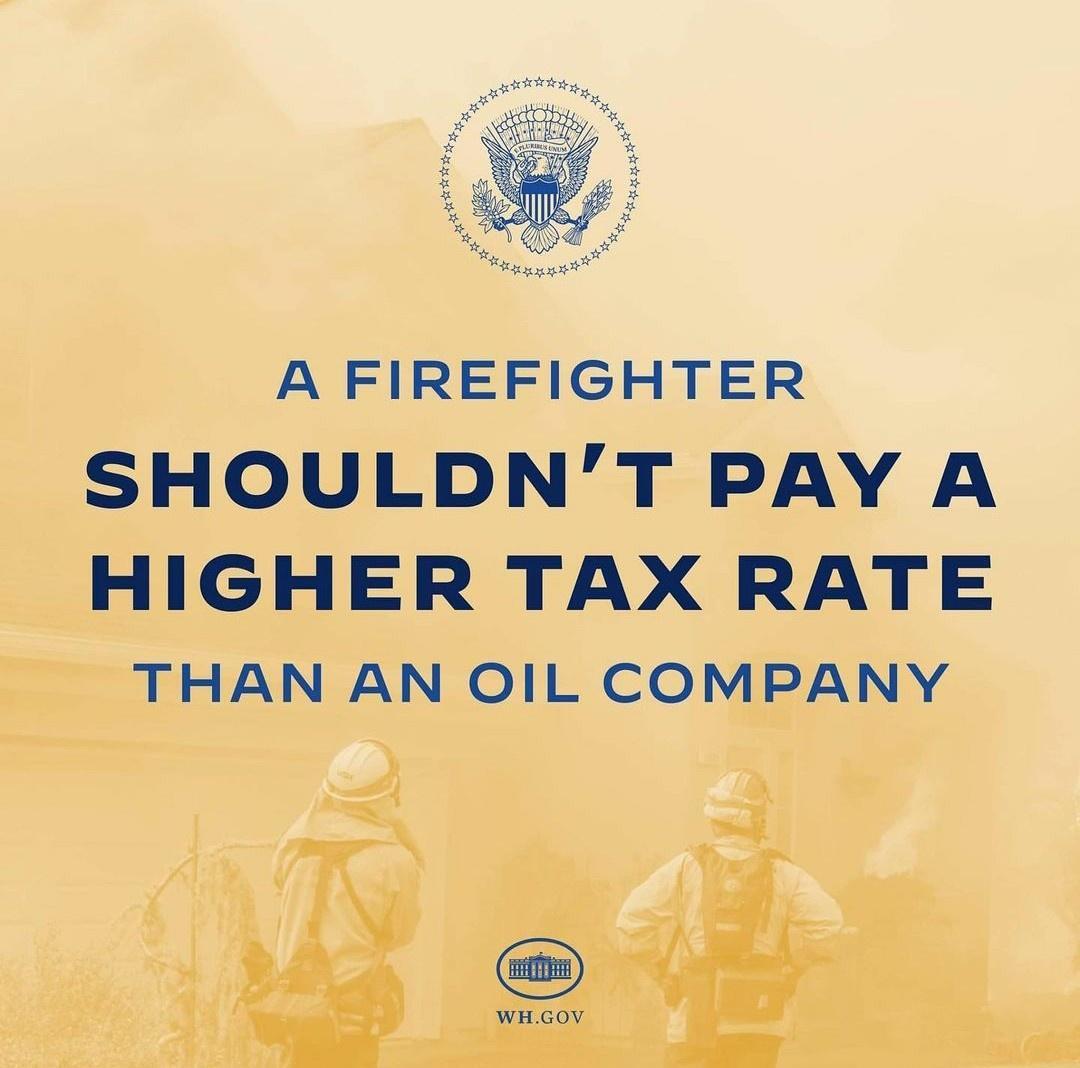 A FIREFIGHTER SHOULDNT PAY A HIGHER TAX RATE THAN AN OIL COMPANY WHGOV