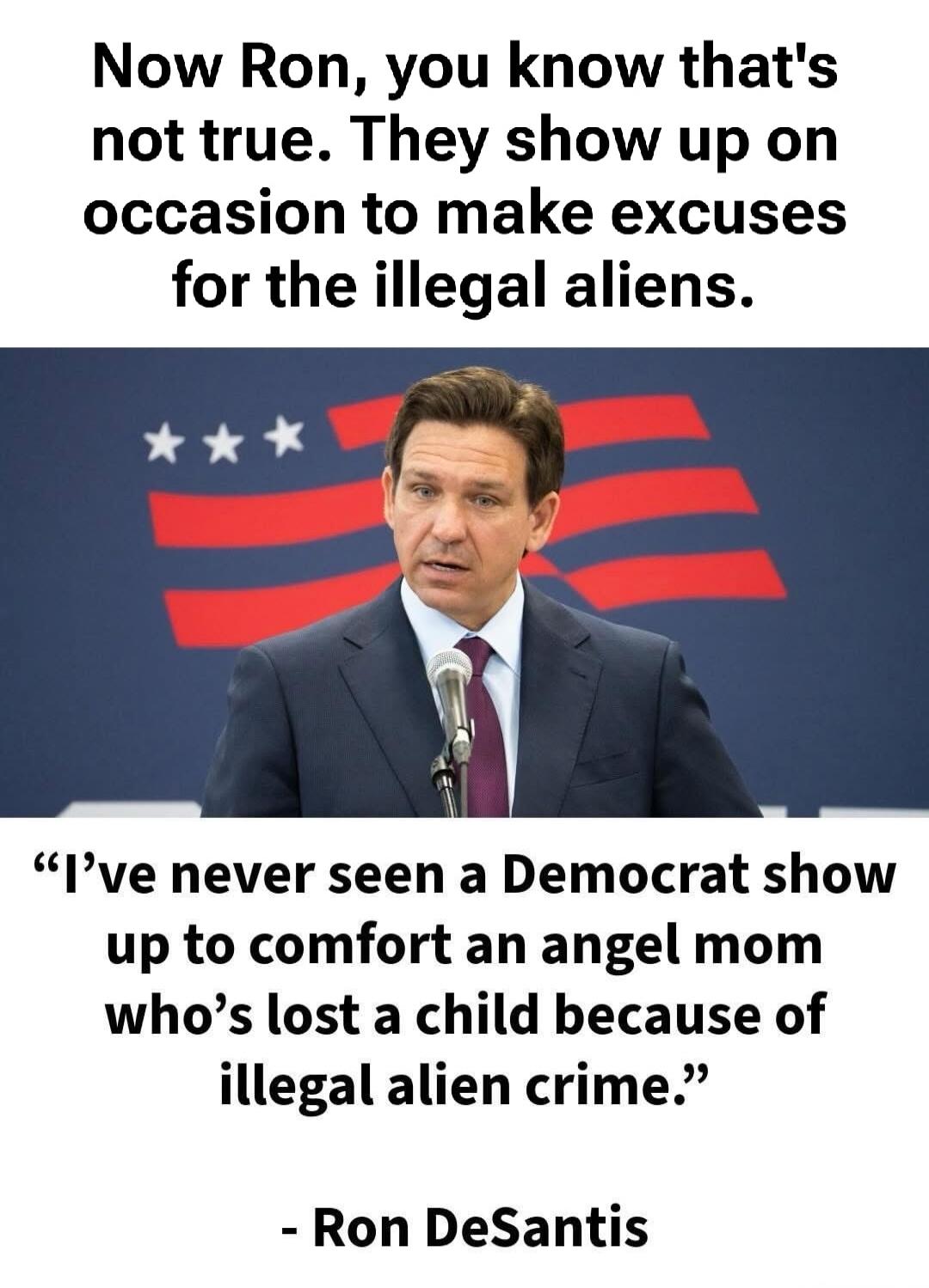 Now Ron, you know that's not true. They show up on occasion to make excuses for the illegal aliens. 
