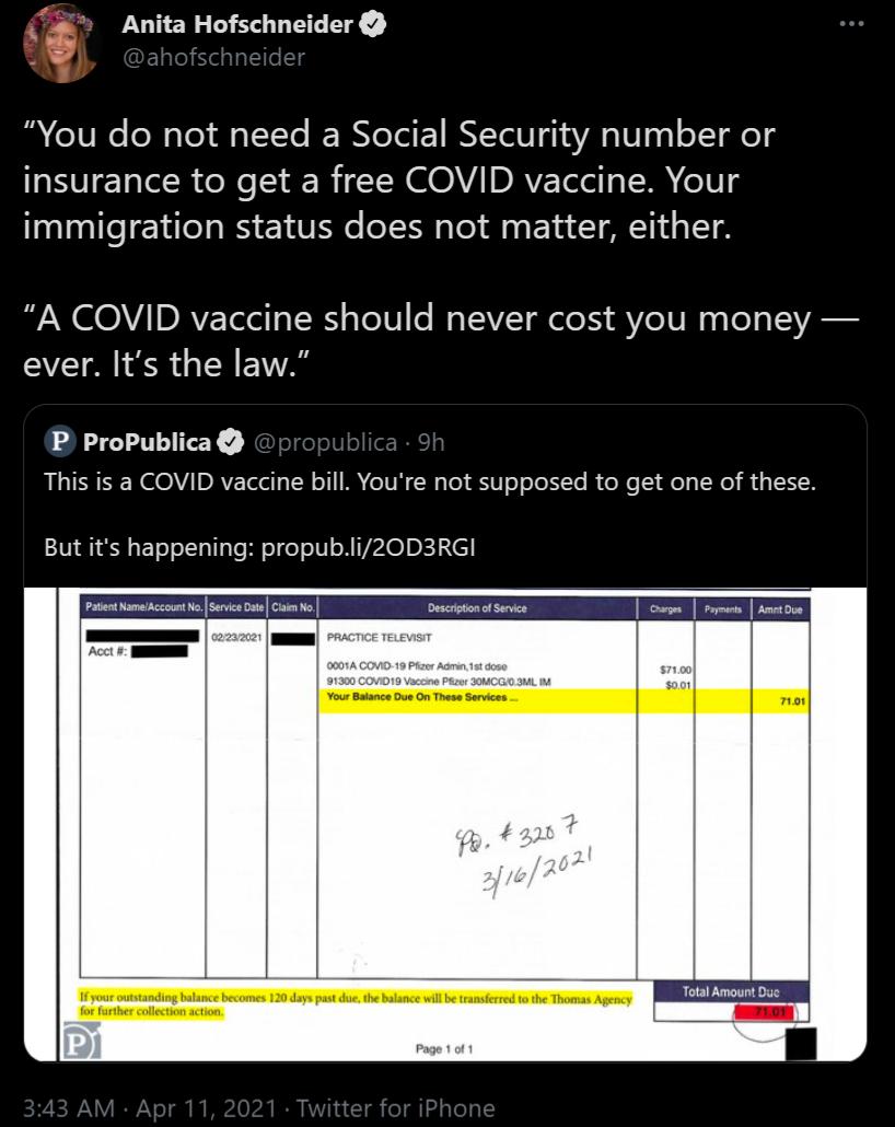 Anita Hofschneider You do not need a Social Security number or insurance to get a free COVID vaccine Your immigration status does not matter either A COVID vaccine should never cost you money ever Its the law P ProPublica RSSOV DAVE Telelly SN o R CeIV W N Tol V o oToYTe B oXs 1 o LRI 1 T H1 N But its happening propubli20D3RGI o B