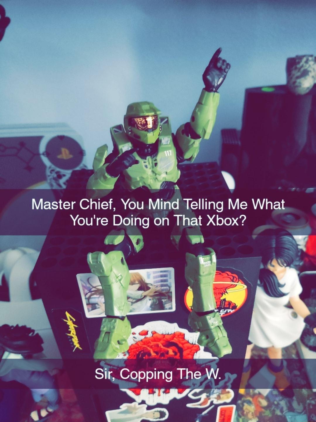 Master Chief You Mind Telling Me What Youre Doing on That Xbox A Sir Copping The W WA o 1 LN