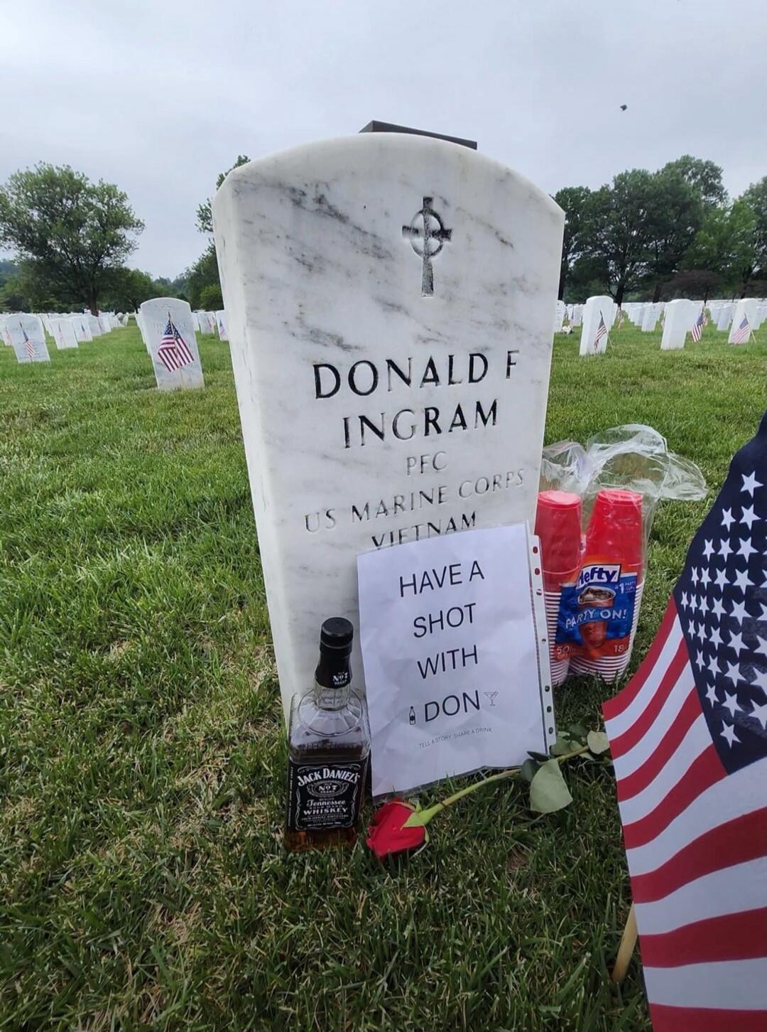 DONALD F INGRAM PFC US MARINE CORPS VIETNAM HAVE A SHOT WITH DON Y TELL A STORY. SHARE A DRINK. JACK DANIEL'S OLD NO. 7 BRAND TENNESSEE WHISKEY Hefty PARTY ON!