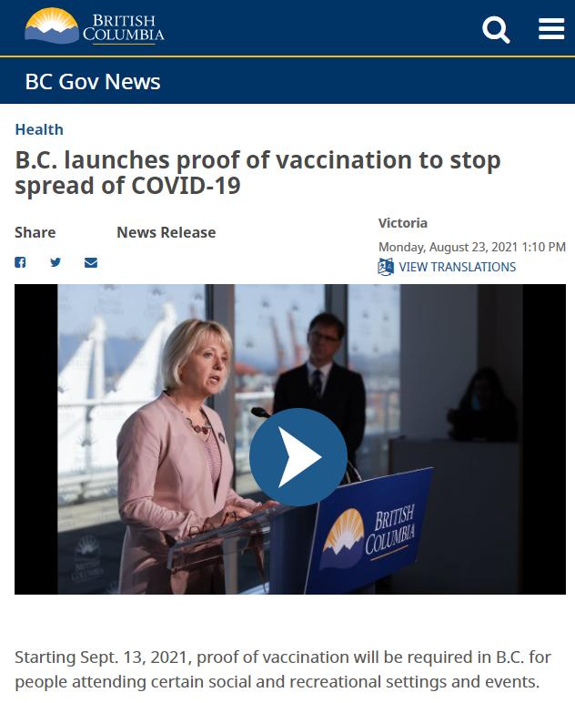 BC Gov News Health BC launches proof of vaccination to stop spread of COVID 19 Victoria Share News Release Monday August 23 2021 110 PM LN 4 8 VIEW TRANSLATIONS Starting Sept 13 2021 proof of vaccination will be required in BC for people attending certain social and recreational settings and events