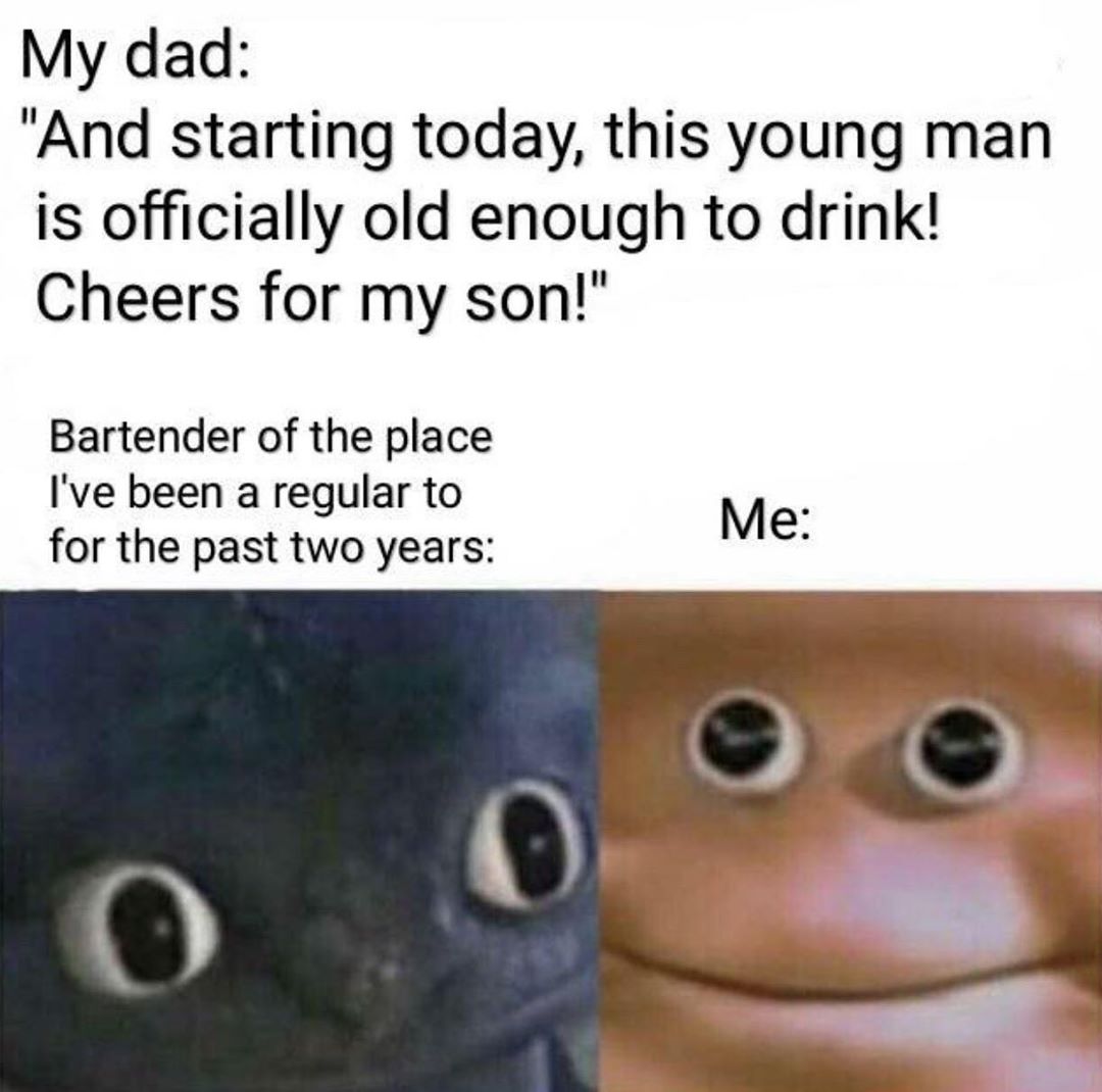 My dad And starting today this young man is officially old enough to drink Cheers for my son Bartender of the place Ive been a regular to Me for the past two years