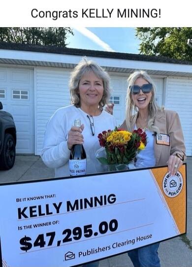 Congrats KELLY MINING! BE IT KNOWN THAT: KELLY MINNIG IS THE WINNER OF: $47,295.00 Publishers Clearing House PCH WINNER! PCH.COM PRIZE PATROL