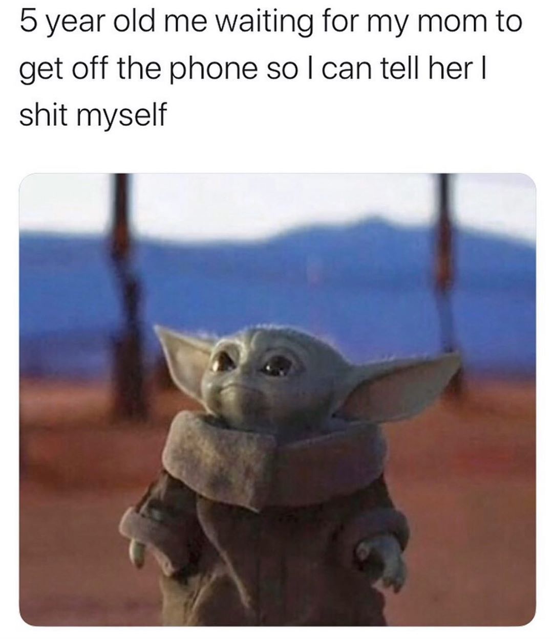 5 year old me waiting for my mom to get off the phone so can tell her shit myself