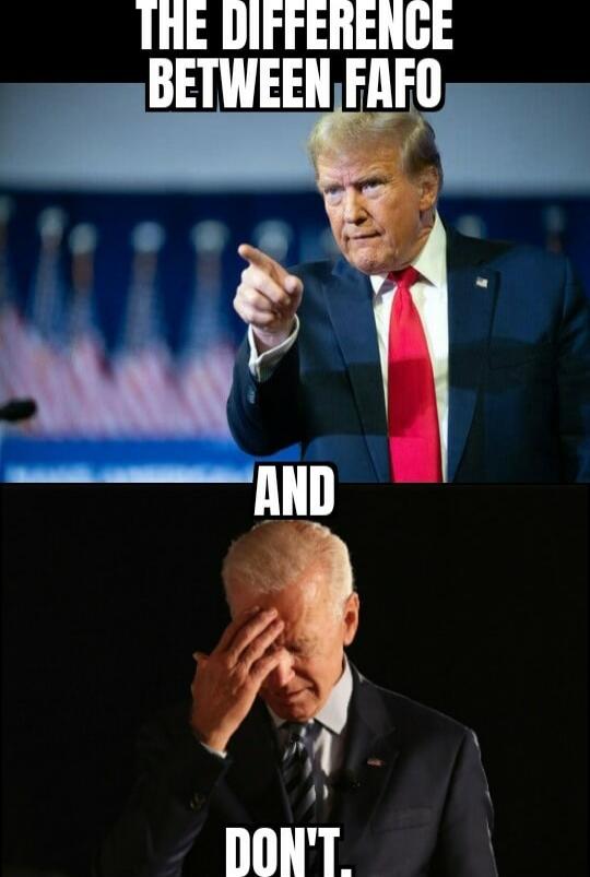 THE DIFFERENCE BETWEEN FAFO AND DON'T.