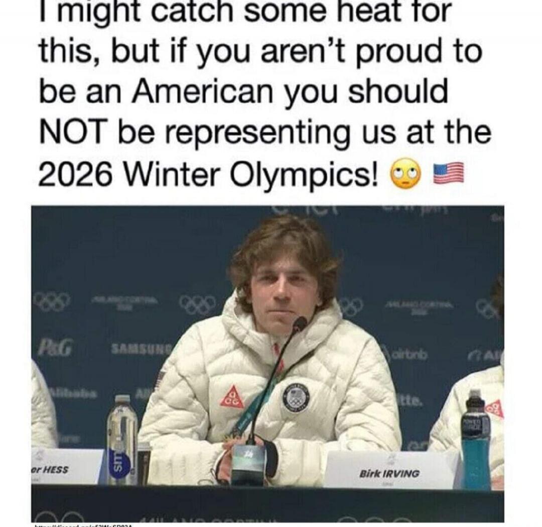 I might catch some heat for this, but if you aren't proud to be an American you should NOT be representing us at the 2026 Winter Olympics!