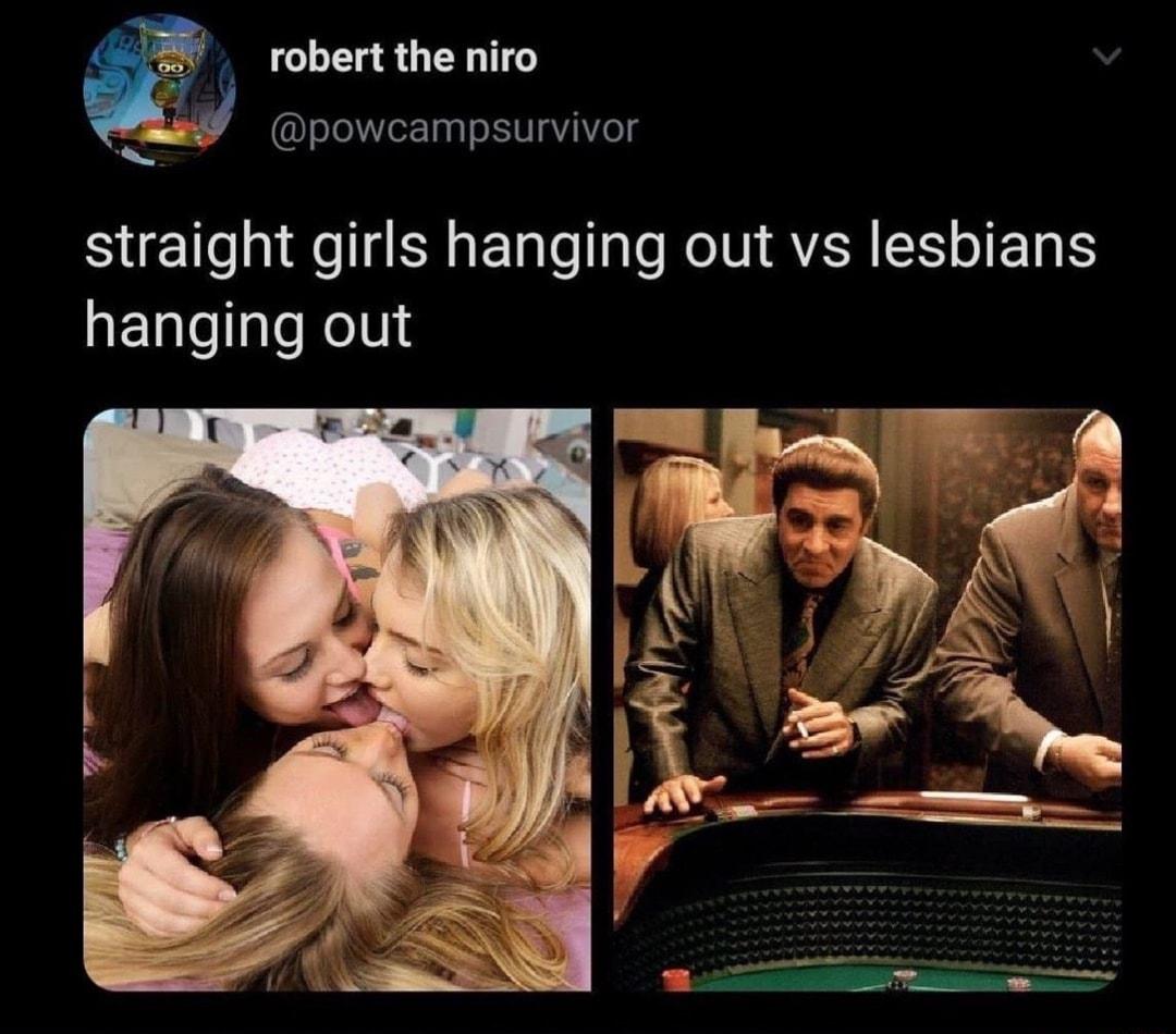 3 robert the niro o v powcampsurvivor straight girls hanging out vs lesbians hanging out