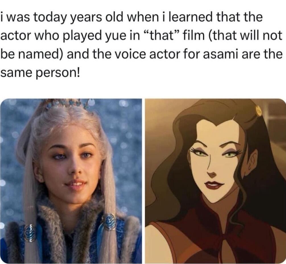 i was today years old when i learned that the actor who played yue in that film that will not be named and the voice actor for asami are the same person