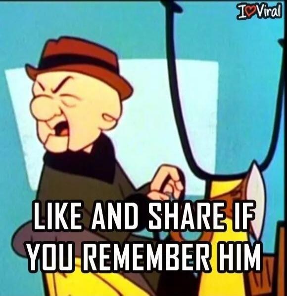 LIKE AND SHARE IF YOU REMEMBER HIM. I love Viral.