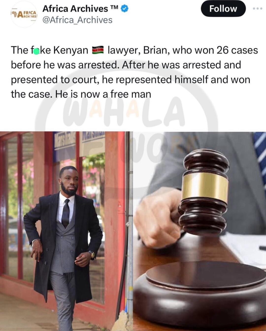 s Africa Archives Africa_Archives The fake Kenyan B2 lawyer Brian who won 26 cases before he was arrested After he was arrested and presented to court he represented himself and won the case He is now a free man