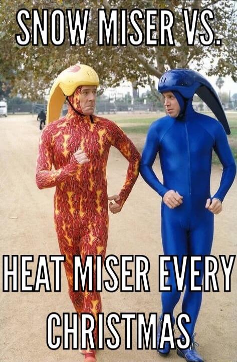 SNOW MISER VS.\nHEAT MISER EVERY CHRISTMAS