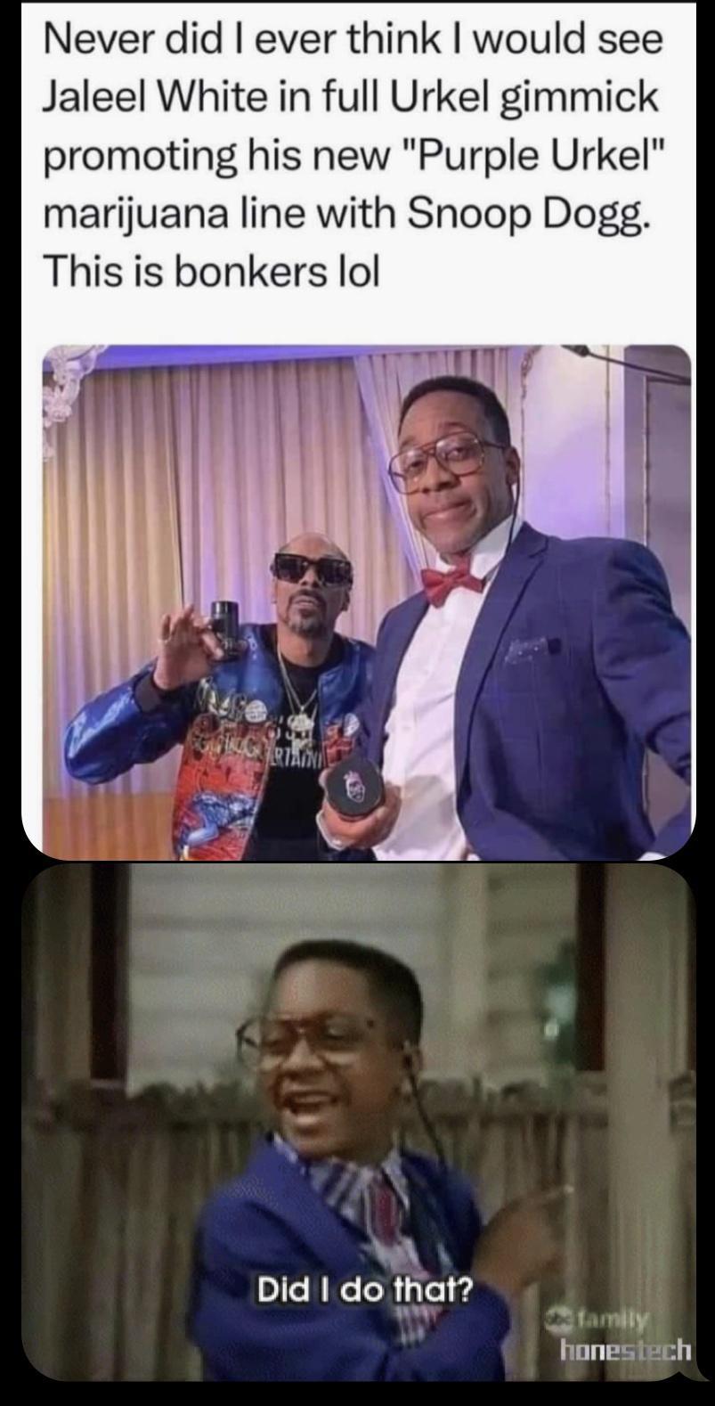 Never did ever think would see Jaleel White in full Urkel gimmick promoting his new Purple Urkel marijuana line with Snoop Dogg This is bonkers lol W Did do that iy honesiich