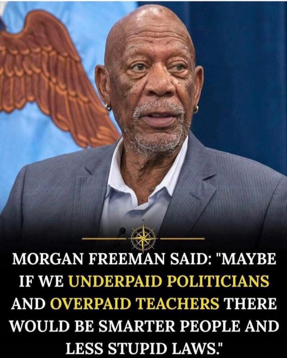 MORGAN FREEMAN SAID: 