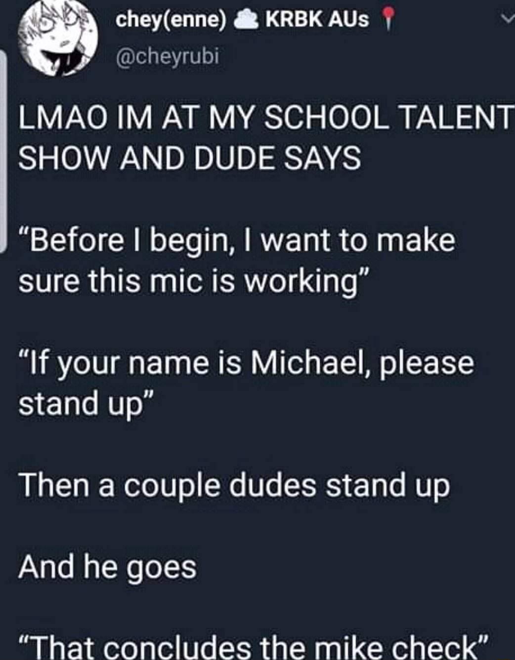 cheyenne KRBK AUs v g WY VXNV 2N I Y VS o1 o0 My VM S ORI Before begin want to make sure this mic is working If your name is Michael please stand up Then a couple dudes stand up And he goes That concludes the mike check