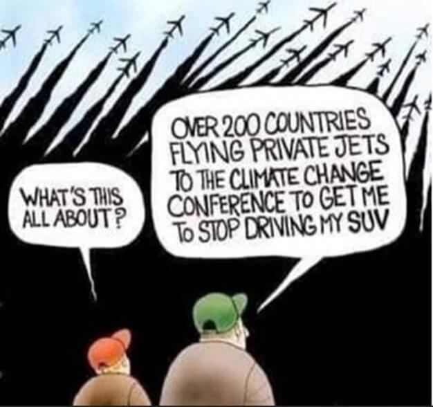 Over 200 countries flying private jets to the climate conference to get me to stop driving my SUV
What's this all about?