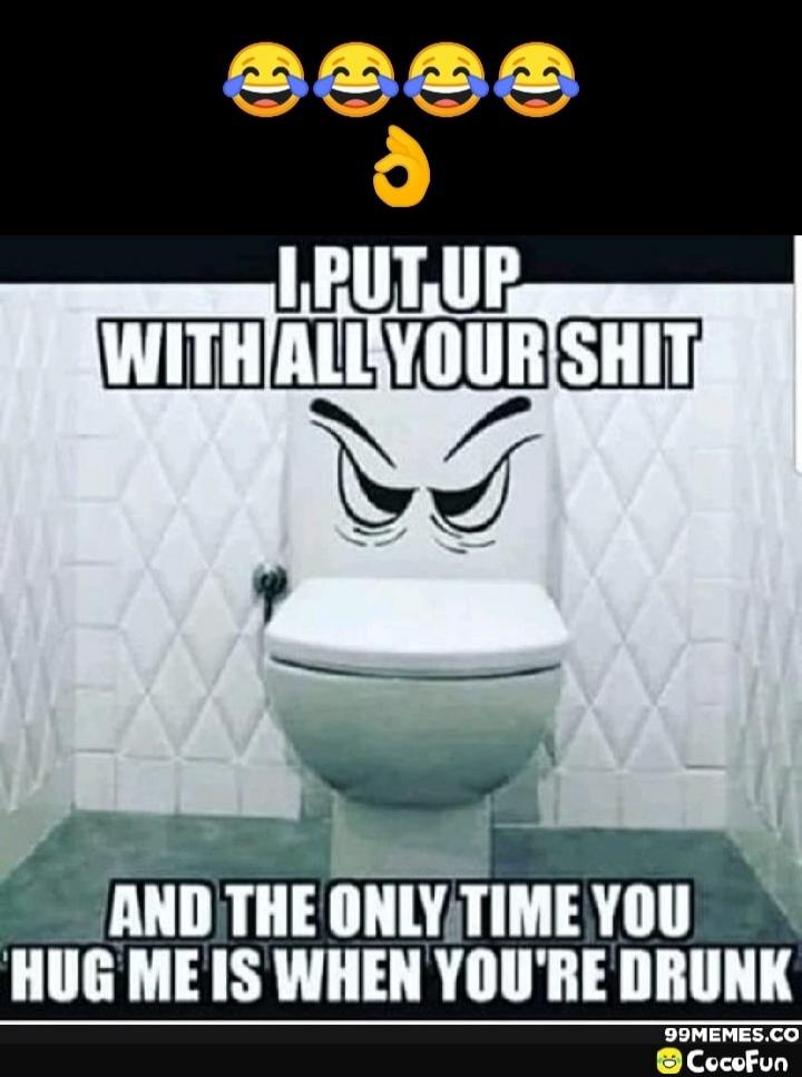 I PUT UP WITH ALL YOUR SHIT AND THE ONLY TIME YOU HUG ME IS WHEN YOU'RE DRUNK