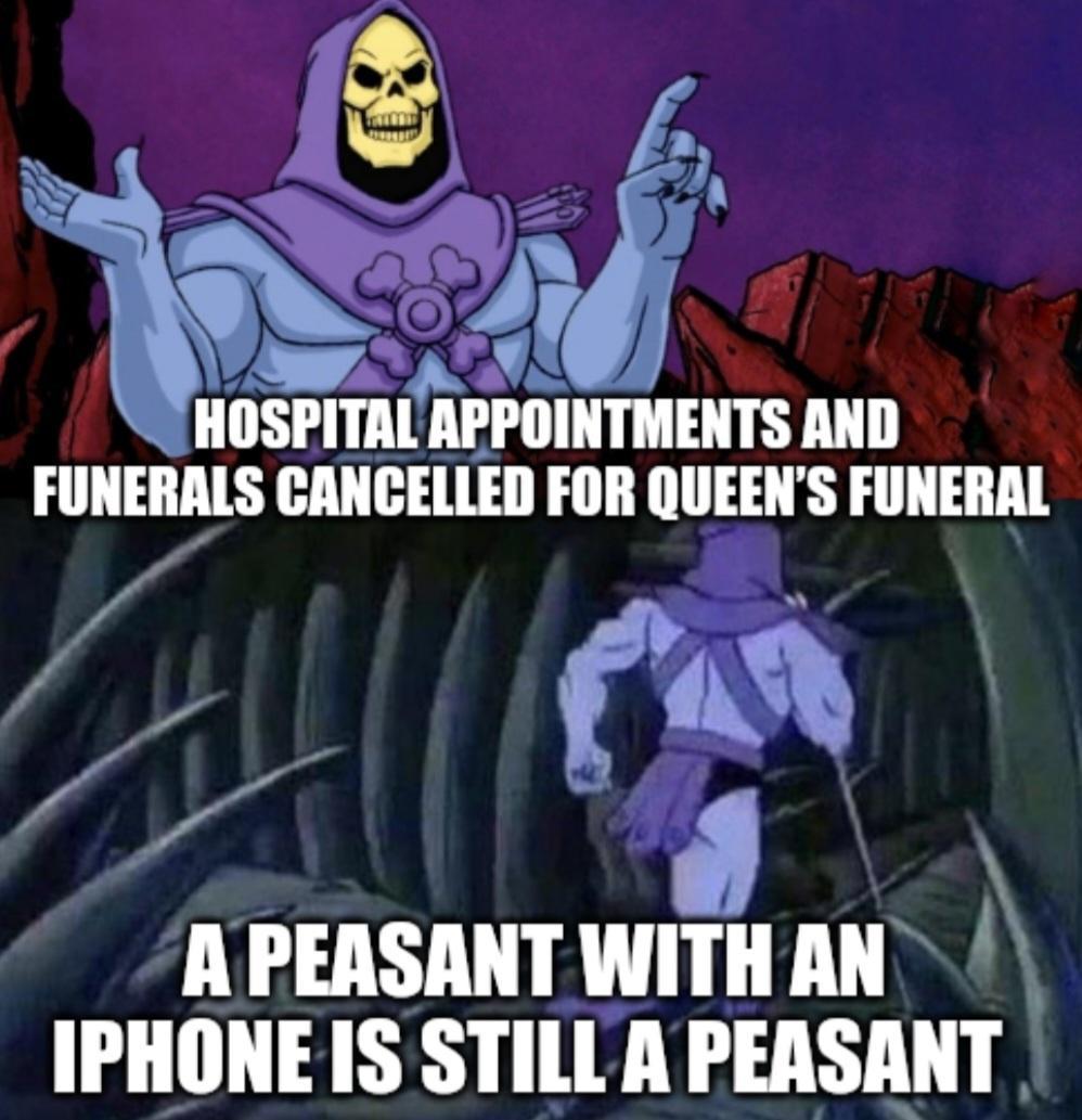 IZ 8 FIIIIEIIIIS CANCELLED FOR QUEENS FUNERAL an APEASANT WITHAN IPHONE IS STILL A PEASANT