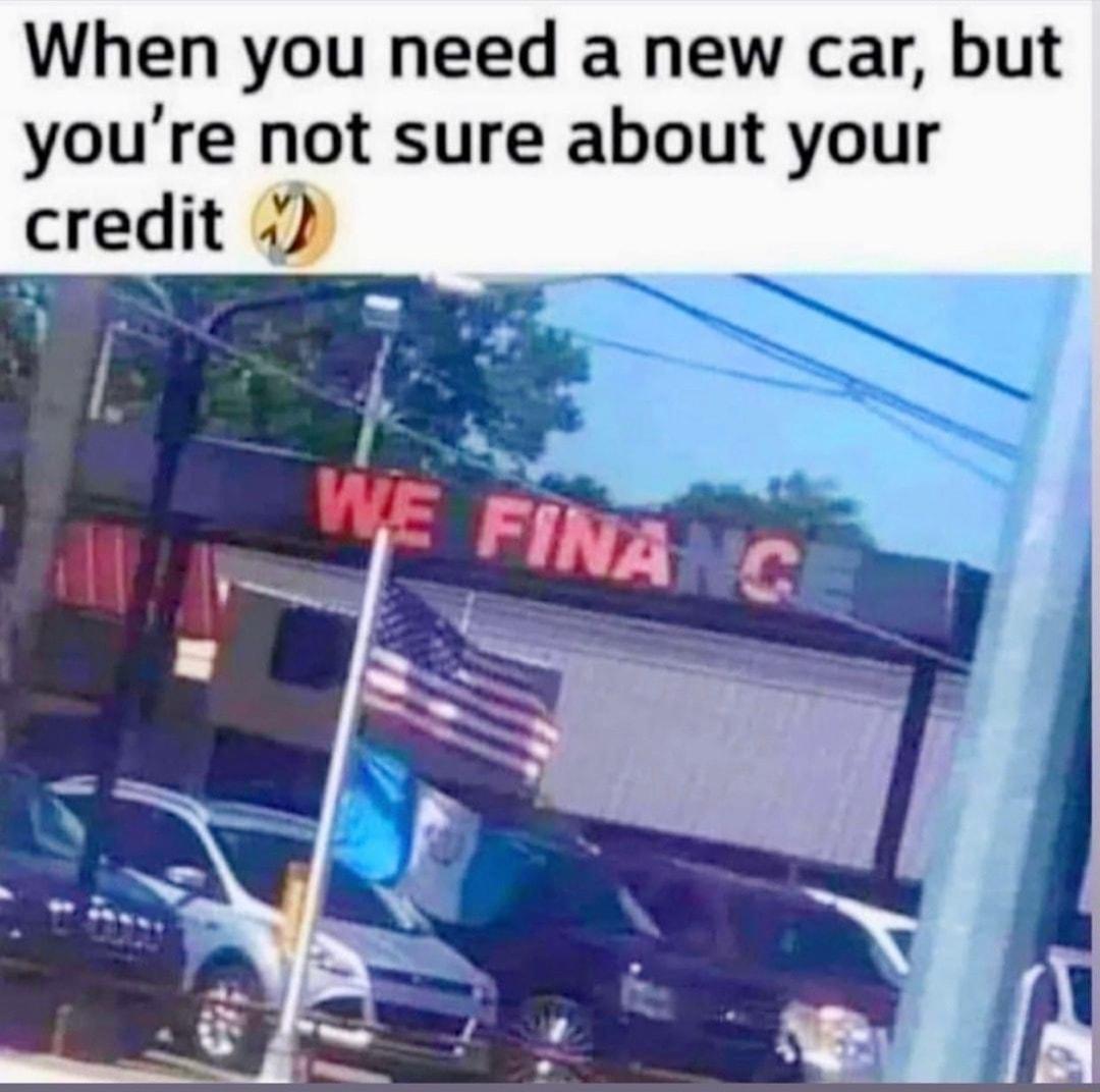 When you need a new car but youre not sure about your credit 1