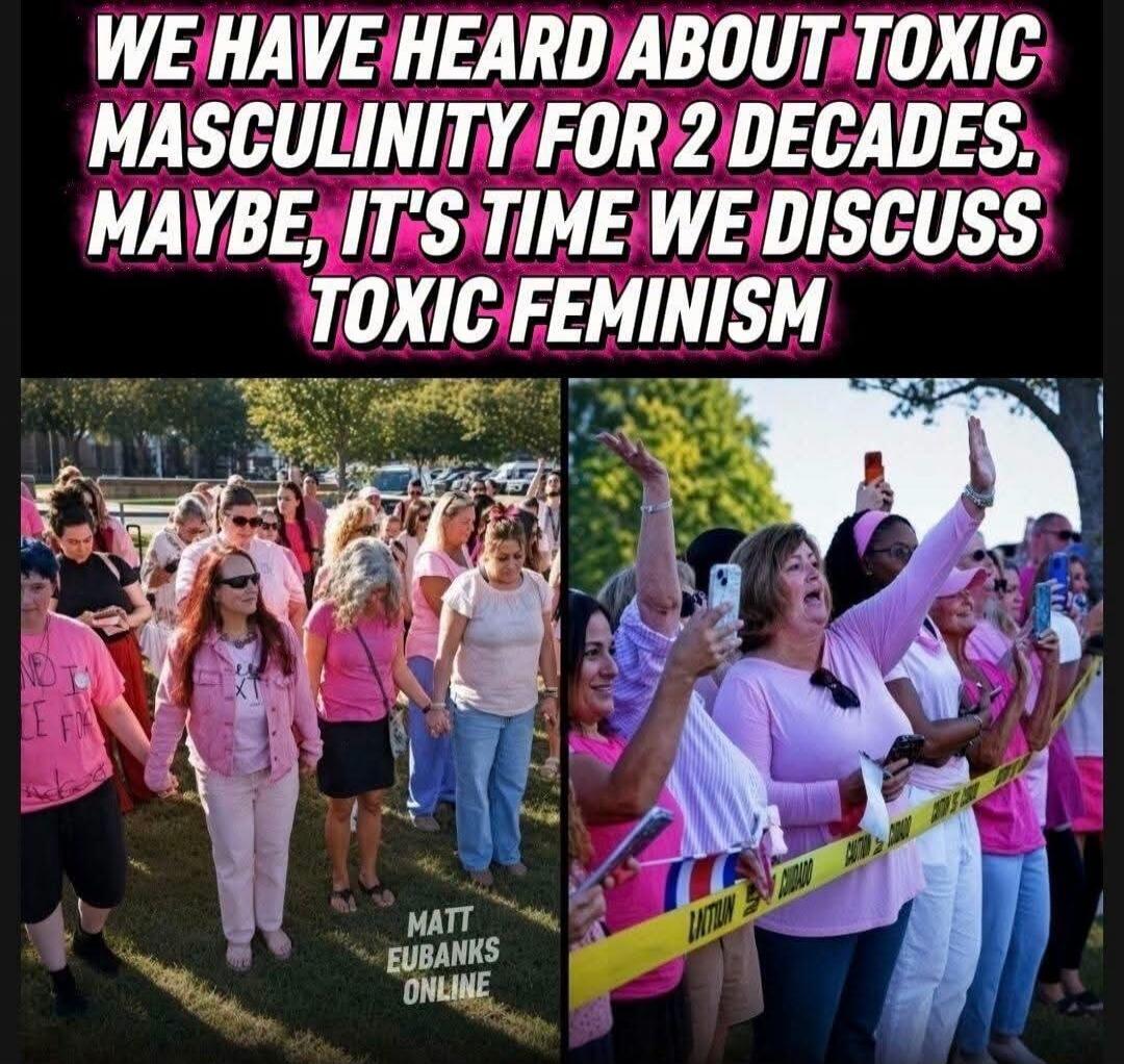 WE HAVE HEARD ABOUT TOXIC MASCULINITY FOR 2 DECADES. MAYBE, IT'S TIME WE DISCUSS TOXIC FEMINISM