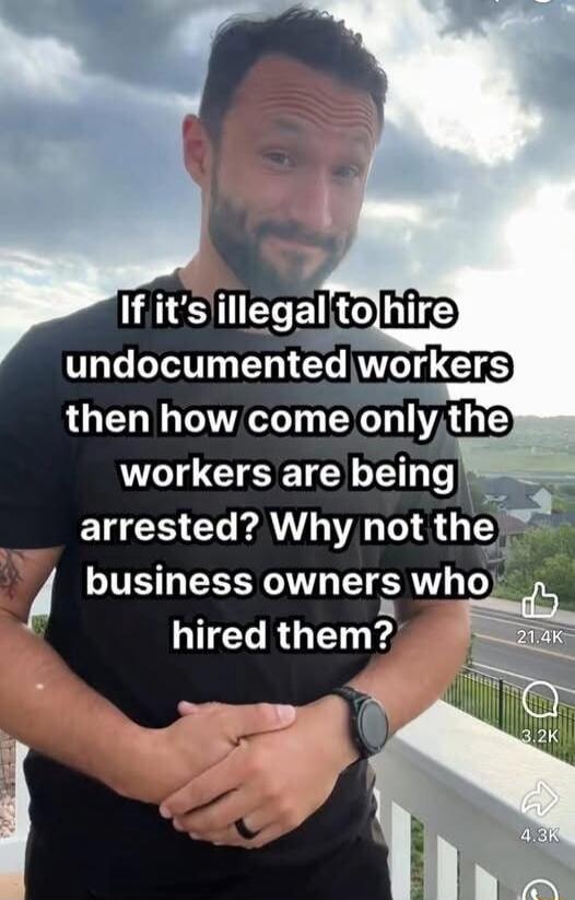 If it's illegal to hire undocumented workers then how come only the workers are being arrested? Why not the business owners who hired them?