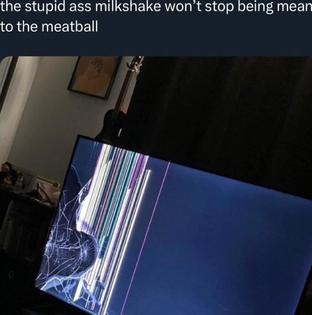 the stupid ass milkshake wont stop being mean CRGEINEETGEL