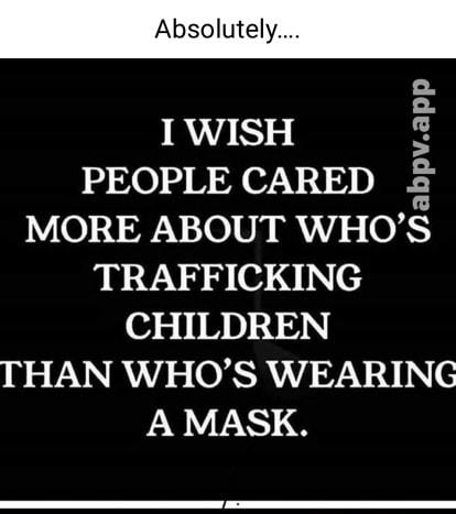 Absolutely 3 I WISH g 5003 B AN 1 5 Y 0100N10 0 W14 O TRAFFICKING 951190310 THAN WHOS WEARING A MASK