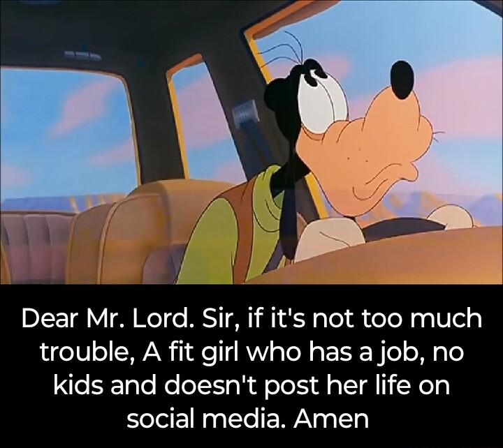 Dear Mr Lord Sir if its not too much eI 1INV i e 1AV o To N o EER iTel Mg Te kids and doesnt post her life on social media Amen
