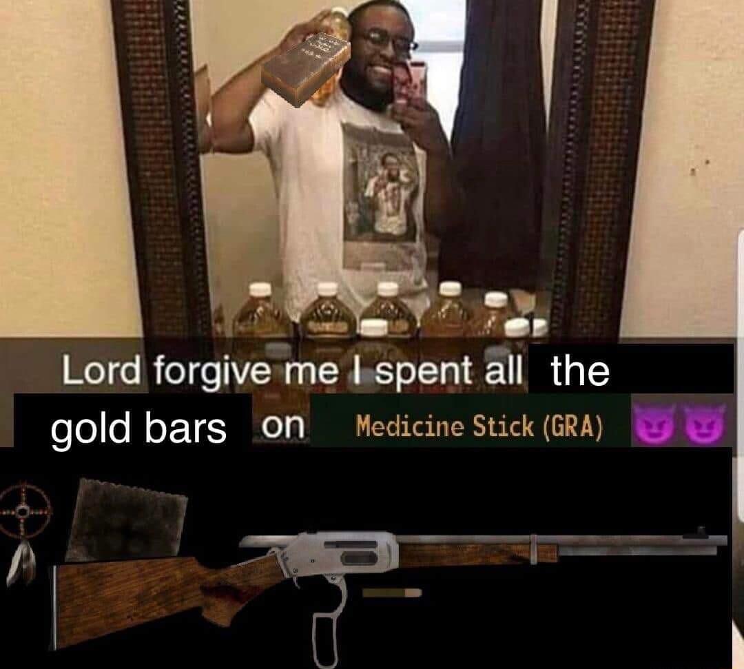 Lord forglve mel spent all the gold bars On Medicine Stick iRA KRS p e