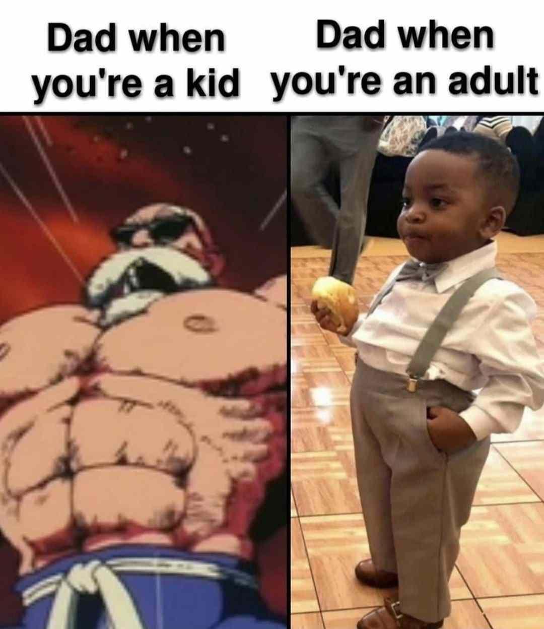 Dad when Dad when youre a kid youre an adult
