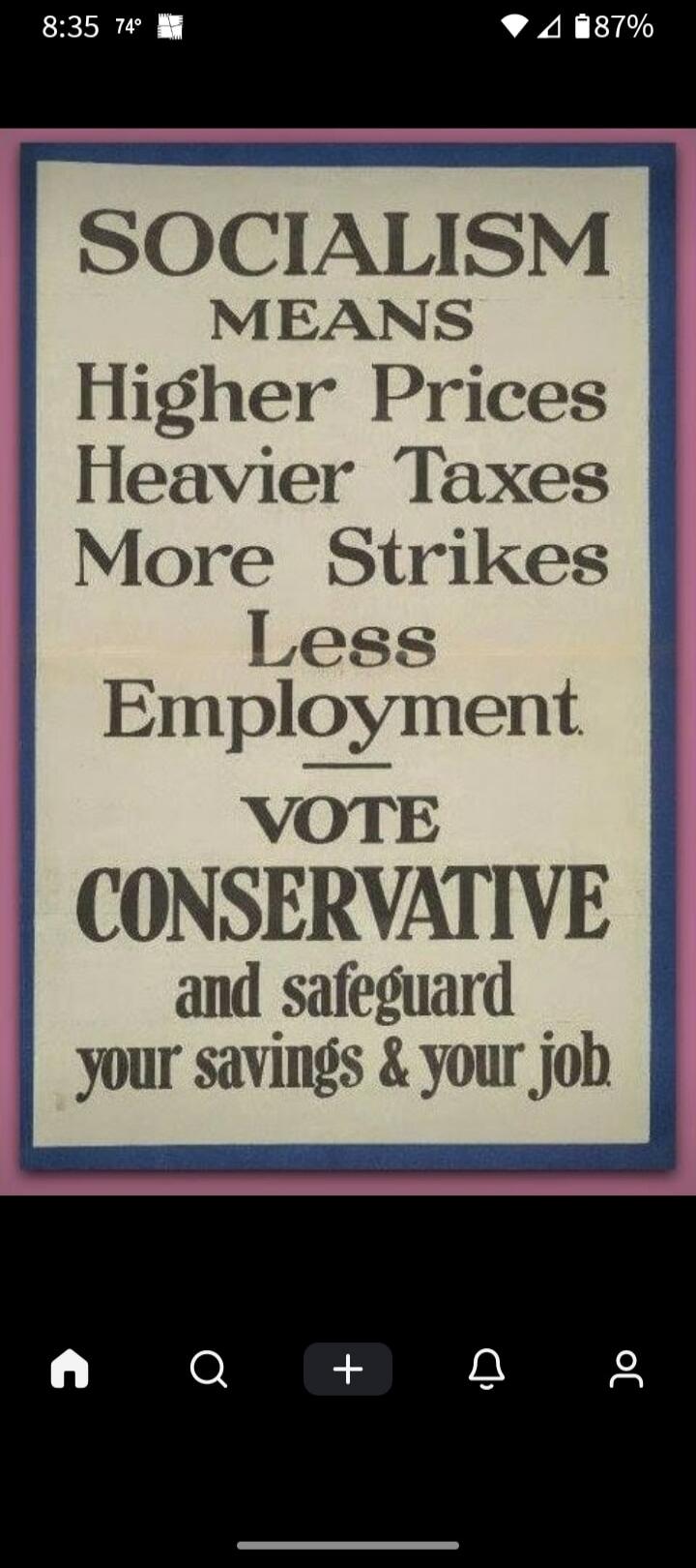 SOCIALISM MEANS Higher Prices Heavier Taxes More Strikes Less Employment VOTE CONSERVATIVE and safeguard your savings & your job