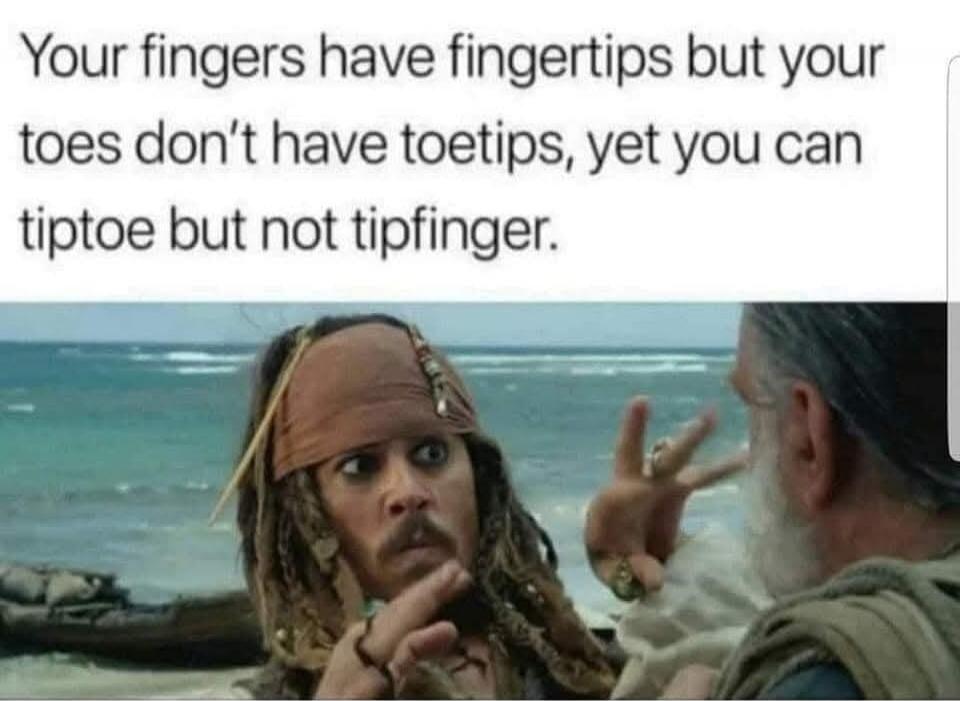 Your fingers have fingertips but your toes don’t have toetips, yet you can tiptoe but not tipfinger.