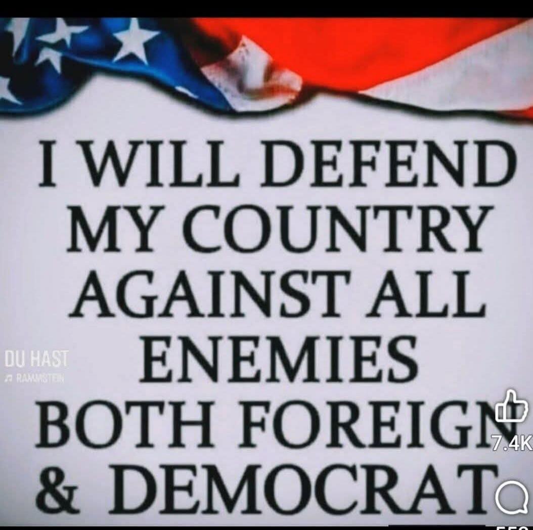 I WILL DEFEND MY COUNTRY AGAINST ALL ENEMIES BOTH FOREIGN & DEMOCRAT. DU HAST RAMMSTEIN