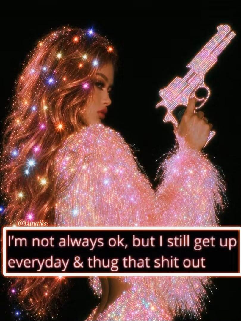 I'm not always ok, but I still get up everyday & thug that shit out @LunaSee