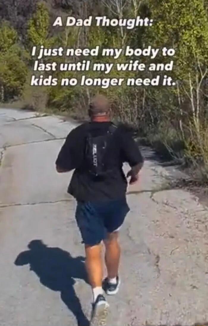 A Dad Thought: I just need my body to last until my wife and kids no longer need it.